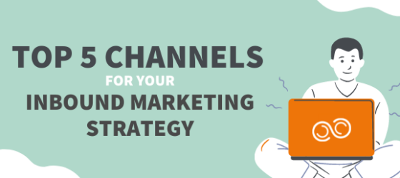 Top 5 Channels for your Inbound strategy