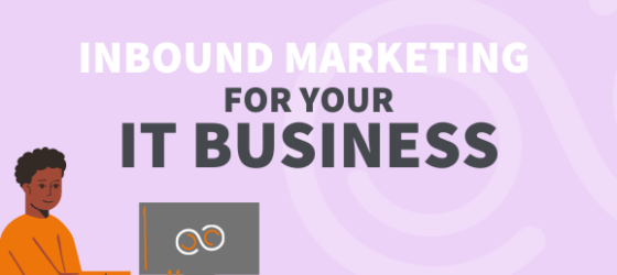 Inbound Marketing for IT Businesses
