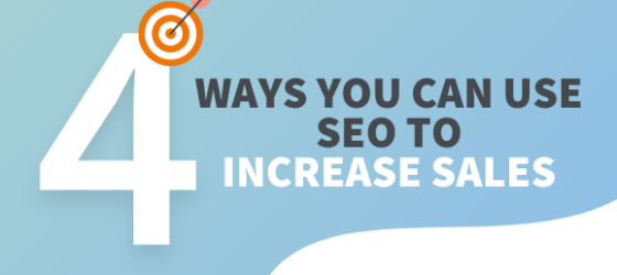 4 ways you can use SEO to increase sales
