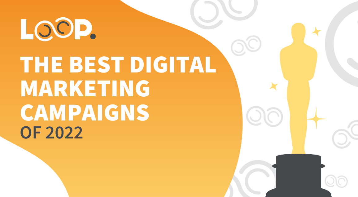Top 5 Digital Marketing Campaigns Loop Digital