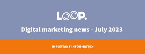 Digital marketing news July 2023