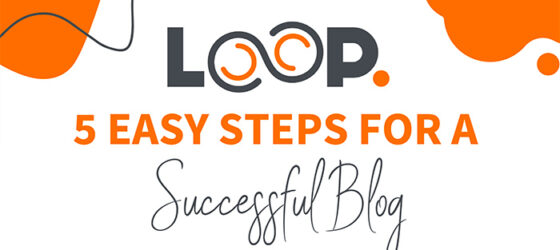 5 Easy Steps For A Successful Blog - Infographic - Loop Digital