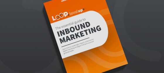 The essential guide to inbound marketing - Loop Digital