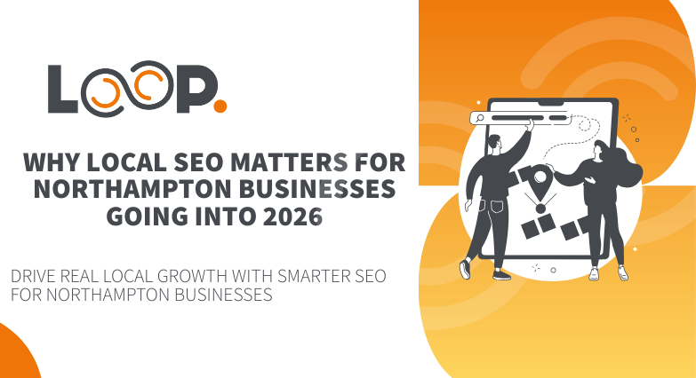 Why Local SEO Matters for Northampton Businesses Going into 2026