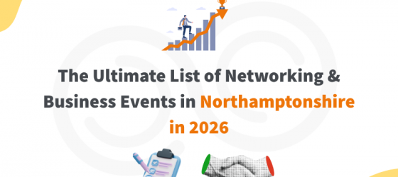 Ultimate List of Networking and Business Events in Northamptonshire 2026