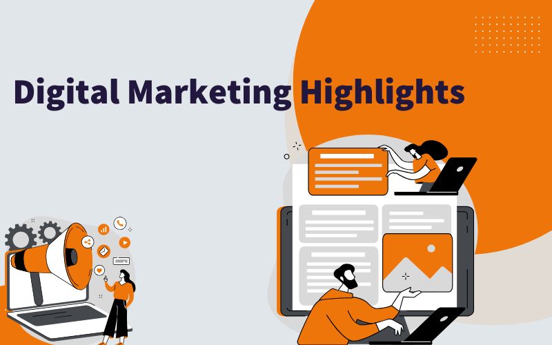 Digital Marketing Highlights